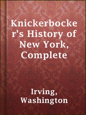 cover image of Knickerbocker's History of New York, Complete